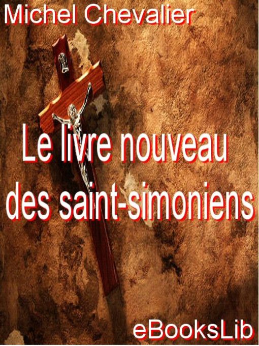 Title details for Le livre nouveau des saint-simoniens by Michel Chevalier - Available